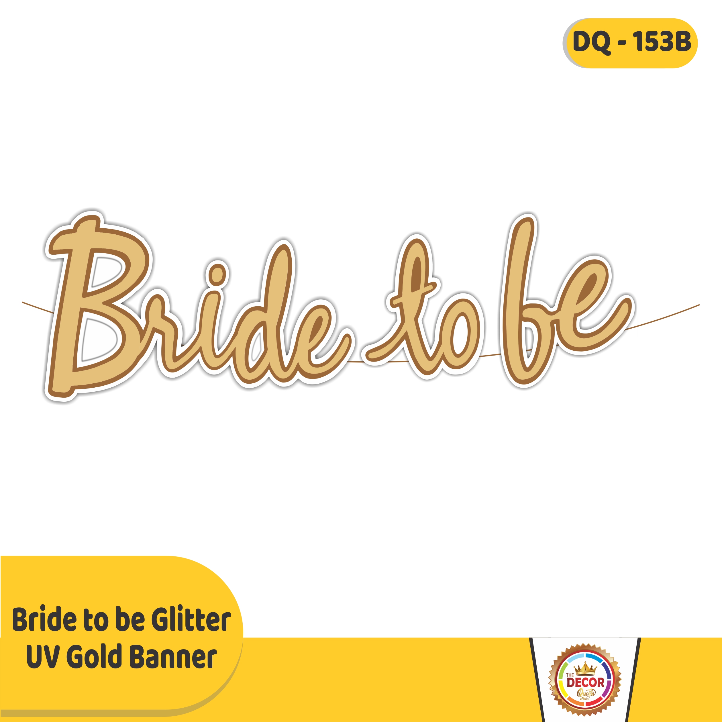 Bride to be Glitter UV Gold Banner|Banners|Baby Shower Banner